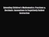 Read Extending Children's Mathematics: Fractions & Decimals: Innovations In Cognitively Guided
