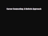 [PDF] Career Counseling: A Holistic Approach Download Full Ebook