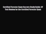 Read Certified Forester Exam Secrets Study Guide: CF Test Review for the Certified Forester