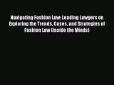PDF Navigating Fashion Law: Leading Lawyers on Exploring the Trends Cases and Strategies of