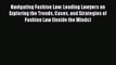 PDF Navigating Fashion Law: Leading Lawyers on Exploring the Trends Cases and Strategies of