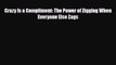 [PDF] Crazy Is a Compliment: The Power of Zigging When Everyone Else Zags Read Full Ebook