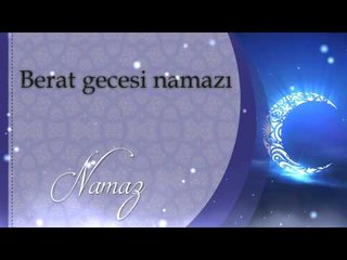 Berat gecesi namazı - Sorularla İslamiyet