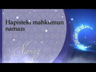 Hapisteki mahkumun namazı - Sorularla İslamiyet