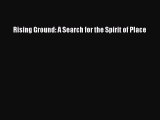 PDF Rising Ground: A Search for the Spirit of Place  Read Online