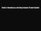 Read Fodor's Honduras & the Bay Islands (Travel Guide) PDF Free