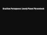 [Download PDF] Brazilian Portuguese: Lonely Planet Phrasebook [Read] Full Ebook