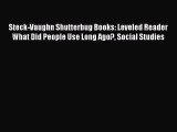 Read Steck-Vaughn Shutterbug Books: Leveled Reader What Did People Use Long Ago? Social Studies