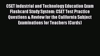 Read CSET Industrial and Technology Education Exam Flashcard Study System: CSET Test Practice