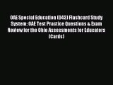 Read OAE Special Education (043) Flashcard Study System: OAE Test Practice Questions & Exam