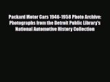 [PDF] Packard Motor Cars 1946-1958 Photo Archive: Photographs from the Detroit Public Library's