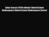 Book Julius Caesar (2010 edition): Oxford School Shakespeare (Oxford School Shakespeare Series)