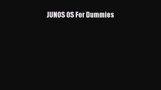 Free Ebook JUNOS OS For Dummies Download Full Ebook