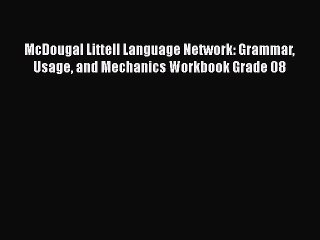 [PDF] McDougal Littell Language Network: Grammar Usage and Mechanics Workbook Grade 08 [Read]