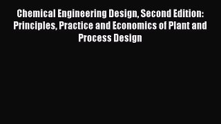 Book Chemical Engineering Design Second Edition: Principles Practice and Economics of Plant