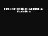 Download Un Atlas Historico Nicaragua / Nicaragua: An Historical Atlas PDF Free