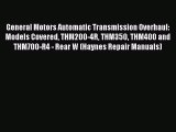 Book General Motors Automatic Transmission Overhaul: Models Covered THM200-4R THM350 THM400