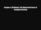 Download Camper & RV Humor: The Illustrated Story of Camping Comedy Read Online