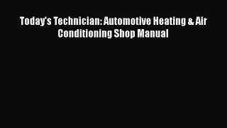 Book Today's Technician: Automotive Heating & Air Conditioning Shop Manual Read Online