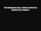Download The Yellowstone Story : A History of Our First National Park : Volume 1 PDF Book Free