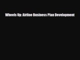 PDF Wheels Up: Airline Business Plan Development PDF Book Free