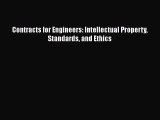 Download Contracts for Engineers: Intellectual Property Standards and Ethics Free Books
