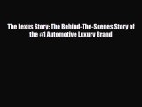[PDF] The Lexus Story: The Behind-The-Scenes Story of the #1 Automotive Luxury Brand Download