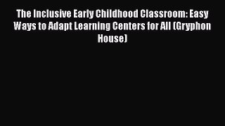 [PDF] The Inclusive Early Childhood Classroom: Easy Ways to Adapt Learning Centers for All