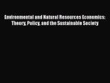 PDF Environmental and Natural Resources Economics: Theory Policy and the Sustainable Society