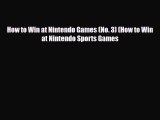 PDF How to Win at Nintendo Games (No. 3) (How to Win at Nintendo Sports Games PDF Book Free