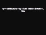 Download Special Places to Stay British Bed and Breakfast 12th Free Books