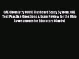 Read OAE Chemistry (009) Flashcard Study System: OAE Test Practice Questions & Exam Review