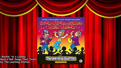 Rockin to a Lullaby Lullaby Songs for Children Kids Songs by The Learning Station