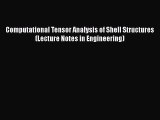 [PDF] Computational Tensor Analysis of Shell Structures (Lecture Notes in Engineering) [Read]