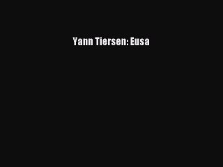 Download Yann Tiersen: Eusa  Read Online