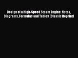[PDF] Design of a High-Speed Steam Engine: Notes Diagrams Formulas and Tables (Classic Reprint)
