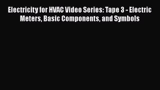 [PDF] Electricity for HVAC Video Series: Tape 3 - Electric Meters Basic Components and Symbols