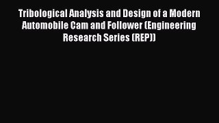 [PDF] Tribological Analysis and Design of a Modern Automobile Cam and Follower (Engineering