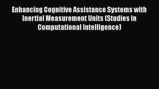 [PDF] Enhancing Cognitive Assistance Systems with Inertial Measurement Units (Studies in Computational