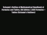 Read Schaum's Outline of Mathematical Handbook of Formulas and Tables 4th Edition: 2400 Formulas
