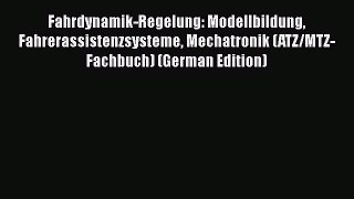 [PDF] Fahrdynamik-Regelung: Modellbildung Fahrerassistenzsysteme Mechatronik (ATZ/MTZ-Fachbuch)