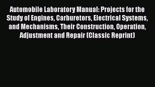 [PDF] Automobile Laboratory Manual: Projects for the Study of Engines Carburetors Electrical