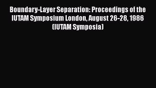 [PDF] Boundary-Layer Separation: Proceedings of the IUTAM Symposium London August 26-28 1986