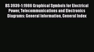 [PDF] BS 3939-1:1986 Graphical Symbols for Electrical Power Telecommunications and Electronics