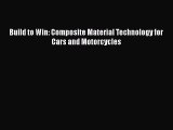 [PDF] Build to Win: Composite Material Technology for Cars and Motorcycles [Download] Online