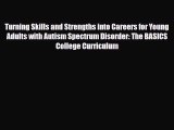 [PDF] Turning Skills and Strengths into Careers for Young Adults with Autism Spectrum Disorder: