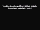 Read Teaching Learning and Study Skills: A Guide for Tutors (SAGE Study Skills Series) Ebook