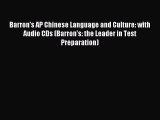 Read Barron's AP Chinese Language and Culture: with Audio CDs (Barron's: the Leader in Test