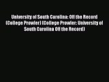 Read University of South Carolina: Off the Record (College Prowler) (College Prowler: University