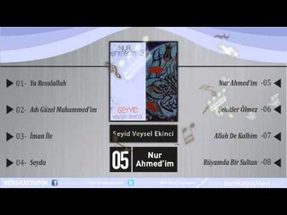 Seyyid Veysel Ekinci - Nur Ahmed'im